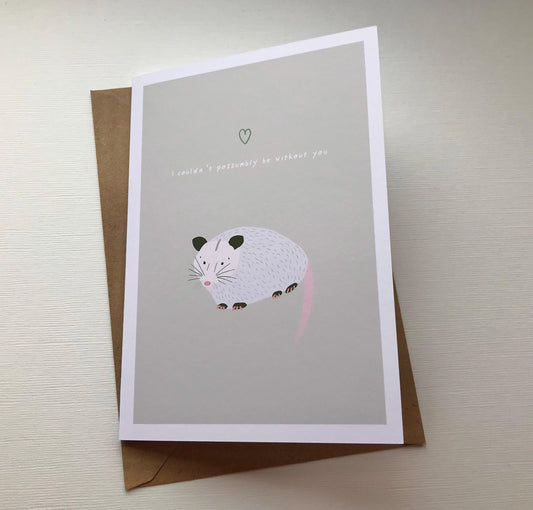 I couldn’t possumbly be without you - Possum// Greeting/Anniversary Card