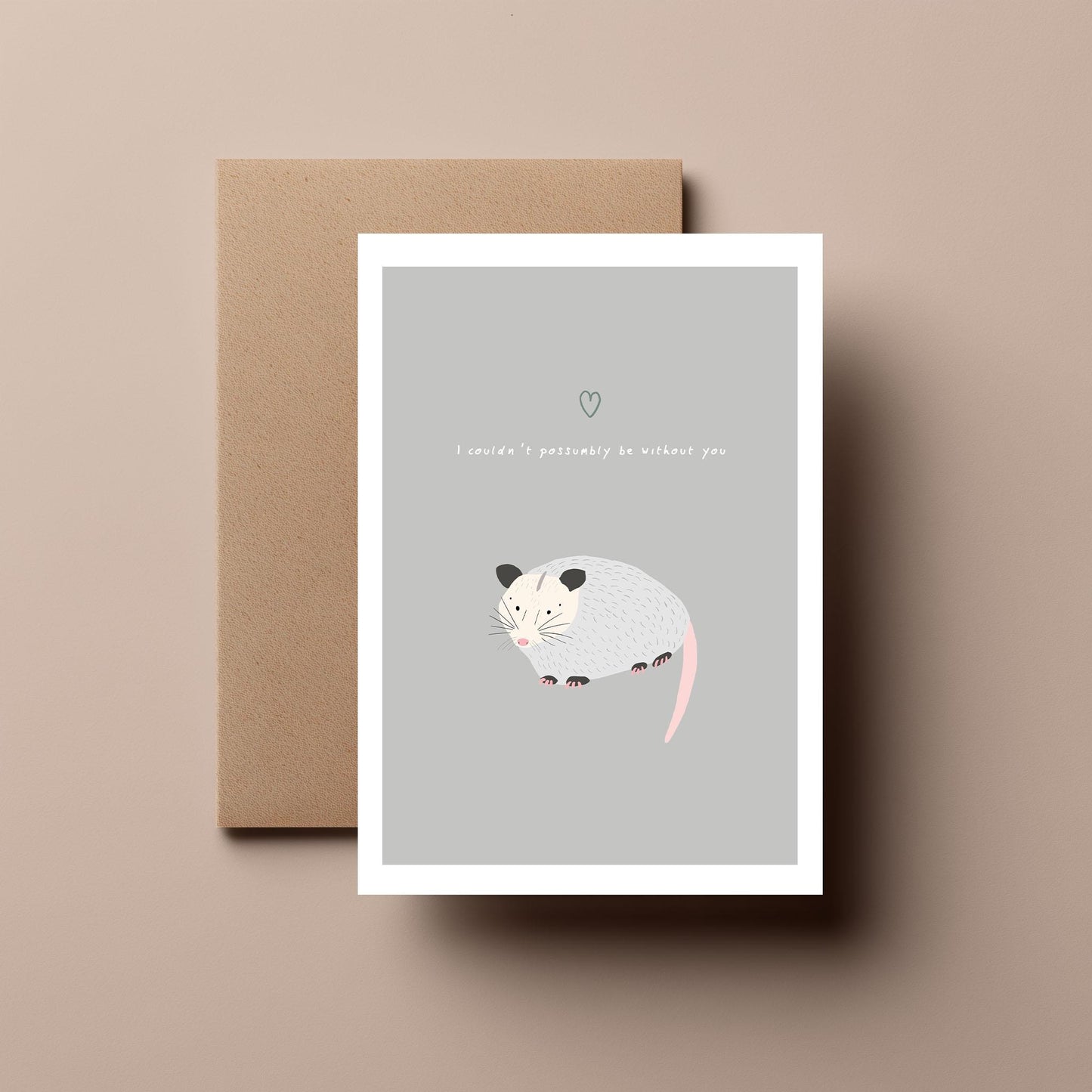 I couldn’t possumbly be without you - Possum// Greeting/Anniversary Card